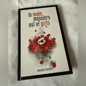 To Make Monsters Out of Girls Poetry book
Author: Amanda Lovelace